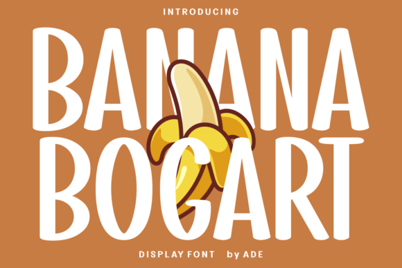 Banana Bogart: A Typeface with Personality to Spare