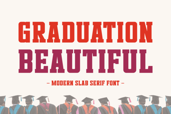 Graduation Beautiful: Where Slab Serif Meets the Stadium
